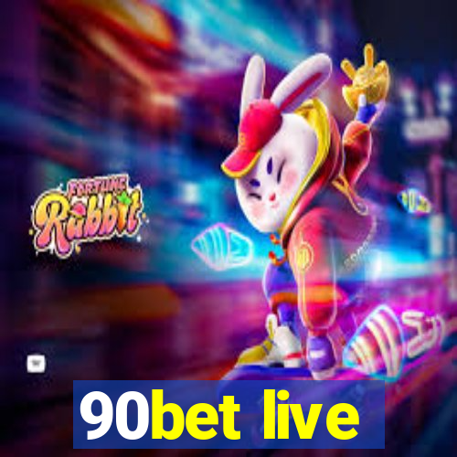 90bet live